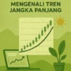 Live Trading Forex: Mengenali Tren Jangka Panjang