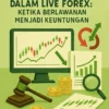 Strategi Reverse Trading dalam Live Forex: Ketika Berlawanan Menjadi Keuntungan